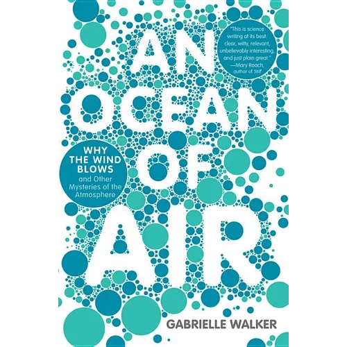 An Ocean of Air: Why the Wind Blows and Other Mysteries of the Atmosphere