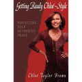 Getting Ready Chloe-Style: Perfecting Your Authentic Image