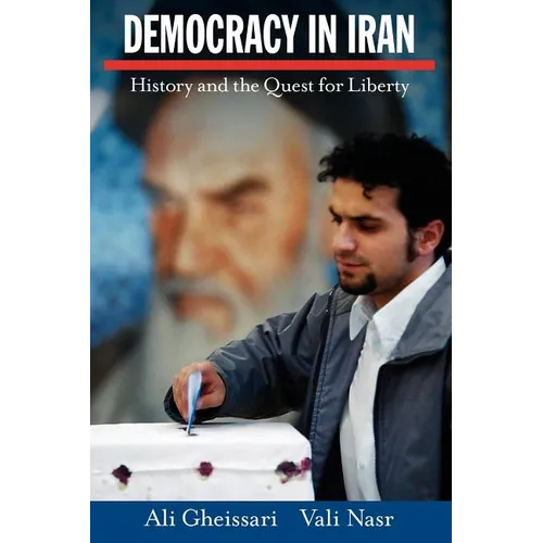 Democracy in Iran: History and the Quest for Liberty