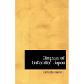 Glimpses of Unfamiliar Japan