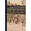 Fire Fighters of Houston, 1838-1915