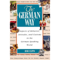 The German Way the German Way: Aspects of Behavior, Attitudes, and Customs in the German-Spaspects of Behavior, Attitudes, and Customs in the German-