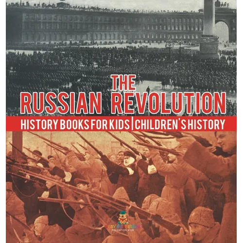 The Russian Revolution - History Books for Kids Children's History