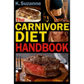 The Carnivore Diet Handbook: Get Lean, Strong, and Feel Your Best Ever on a 100% Animal-Based Diet