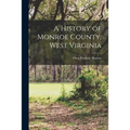 A History of Monroe County, West Virginia