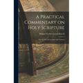 A Practical Commentary on Holy Scripture: For the use of Catechists and Teachers