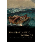 Transatlantic Bondage: Slavery and Freedom in Spain, Santo Domingo, and Puerto Rico - Paperback