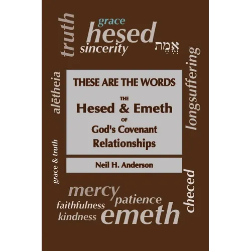 These Are The Words: The Hesed and Emeth of God's Covenant Relationships