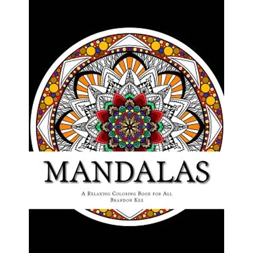 Mandalas: A Relaxing Coloring Book for All
