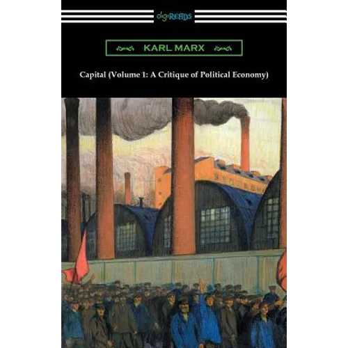 Capital (Volume 1: A Critique of Political Economy)