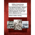 The statutes at large: being a collection of all the laws of Virginia from the first session of the legislature, in the year 1619. Volume 3 of 13