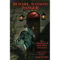 Beware, Watson! Danger!: Nine SHERLOCK HOLMES Adventures