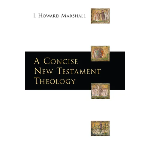 A Concise New Testament Theology