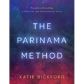 The Parinama Method: Transform Everything - A Practical and Philosophical Guide