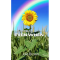 Even When