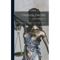 Unseen Empire: A Study of the Plight of Nations That Do Not Pay Their Debts