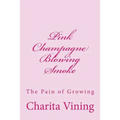 Pink Champagne Pt 1.: Smoke, Mirrors, and Life
