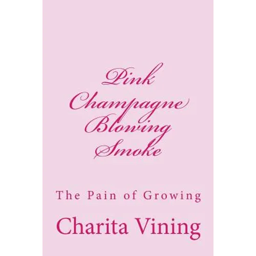 Pink Champagne Pt 1.: Smoke, Mirrors, and Life