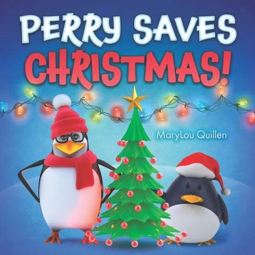 Perry Saves Christmas: (Christmas Books for Children, Ages 1-3, 3-5, 4-6, Holiday Picture Book, Christmas Books for Kids, Penguin Adventure Series)