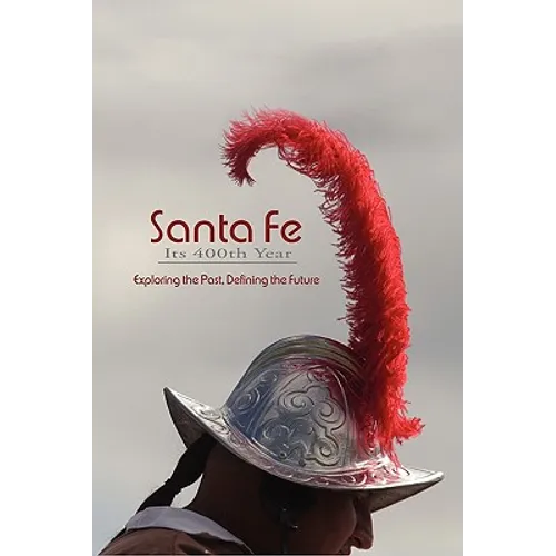 Santa Fe, Its 400th Year (Hardcover)
