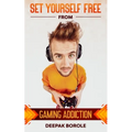 Set Yourself Free From Gaming Addiction