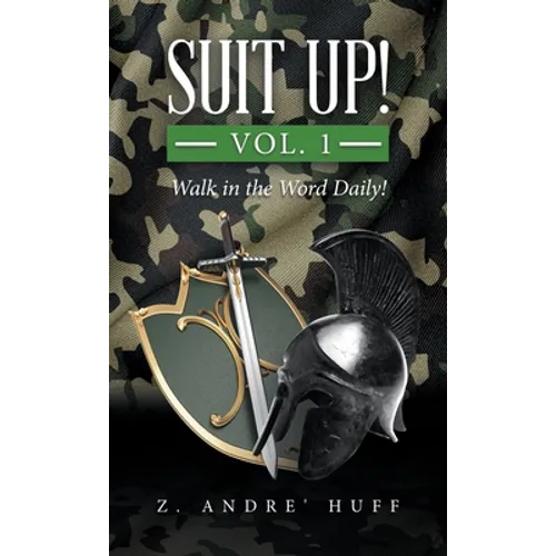 Suit Up! Vol. 1: Walk in the Word Daily!
