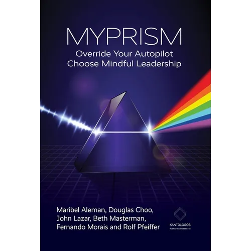 Myprism: Override Your Autopilot, Choose Mindful Leadership
