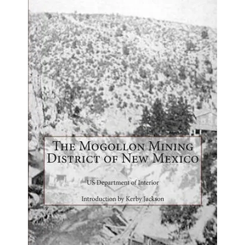 The Mogollon Mining District of New Mexico