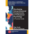 Developing Interprofessional Competencies in Professional Psychology: A Practical Guide