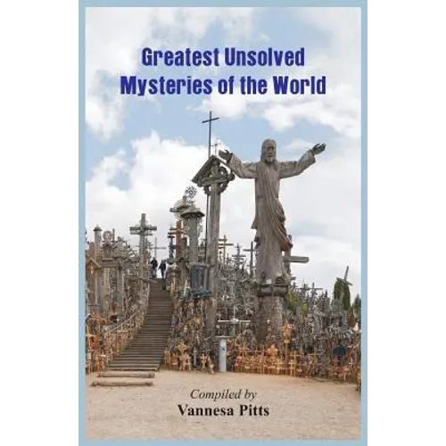 Greatest Unsolved Mysteries of the World