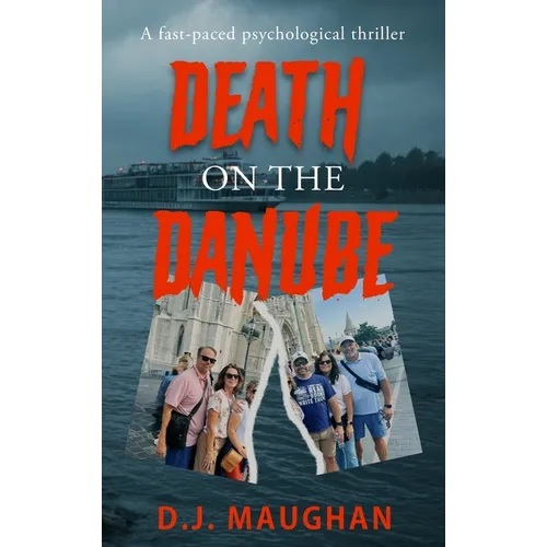 Death on the Danube: A fast-paced psychological thriller