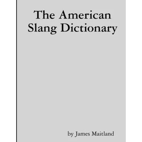 The American Slang Dictionary