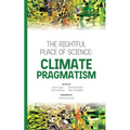 The Rightful Place of Science: Climate Pragmatism