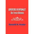 Adventure in Diplomacy: Our French Dilemma