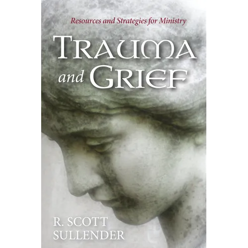 Trauma and Grief: Resources and Strategies for Ministry - Hardcover