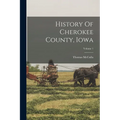 History Of Cherokee County, Iowa; Volume 1
