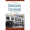 The Birth of Downtown Cleveland: A Vision Interrupted