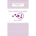What Makes a Leader? (Harvard Business Review Classics)
