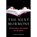The Next Mormons: How Millennials Are Changing the Lds Church