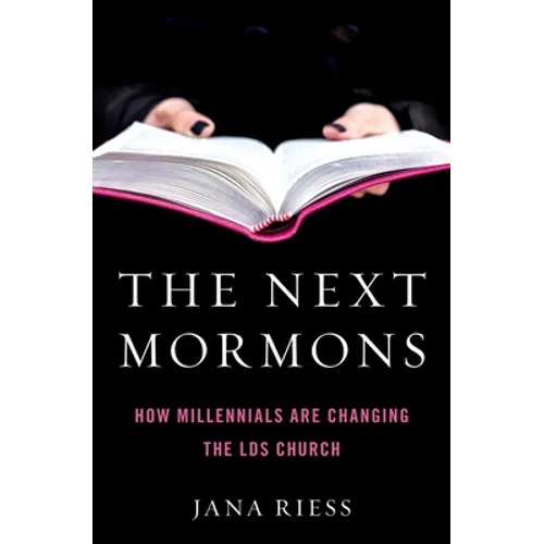The Next Mormons: How Millennials Are Changing the Lds Church