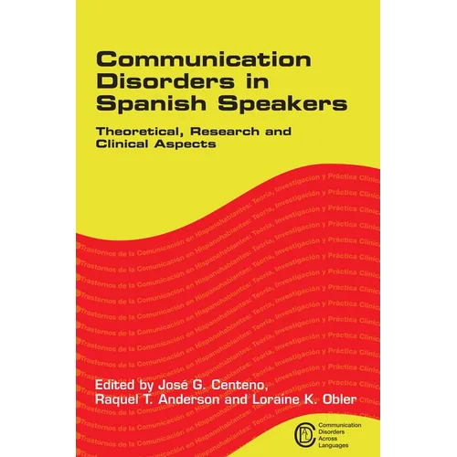 Communication Disorders in Spanish Speakers: Theoretical, Research and Clinical Aspects