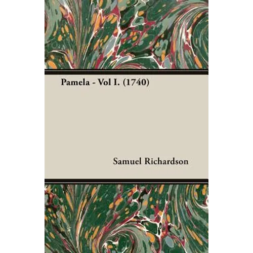 Pamela - Vol I. (1740)