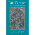Pan-Turkism: From Irredentism to Cooperation