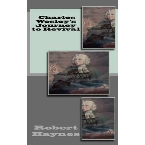 Charles Wesley's Journey to Revival