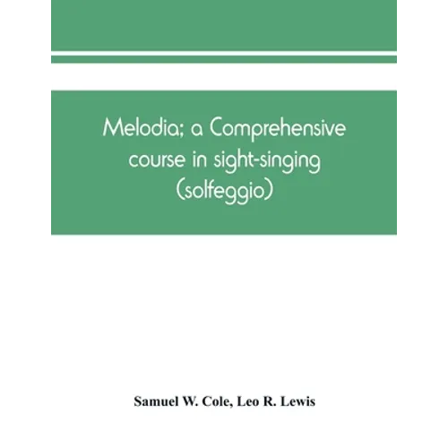 Melodia; a comprehensive course in sight-singing (solfeggio); the educational plan