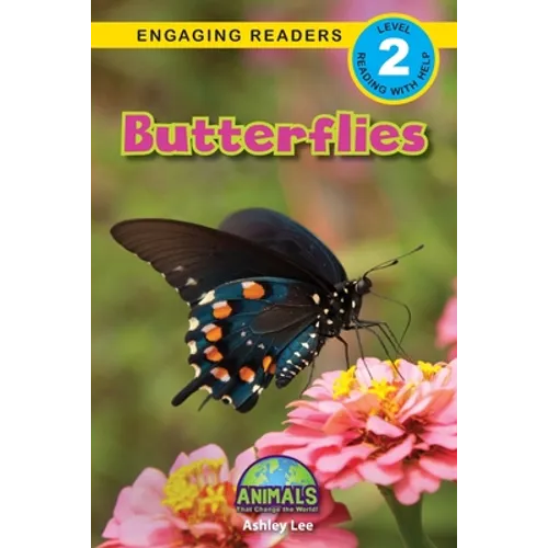 Butterflies: Animals That Change the World! (Engaging Readers, Level 2)