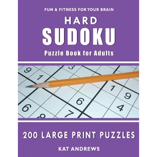 Hard Sudoku Puzzle Book for Adults: 200 Large Print Puzzles