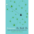 Someone to Talk to: How Networks Matter in Practice