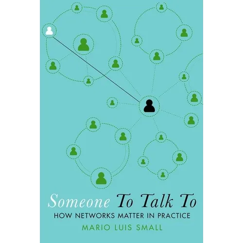 Someone to Talk to: How Networks Matter in Practice
