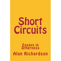 Short Circuits: Essays in Otherness